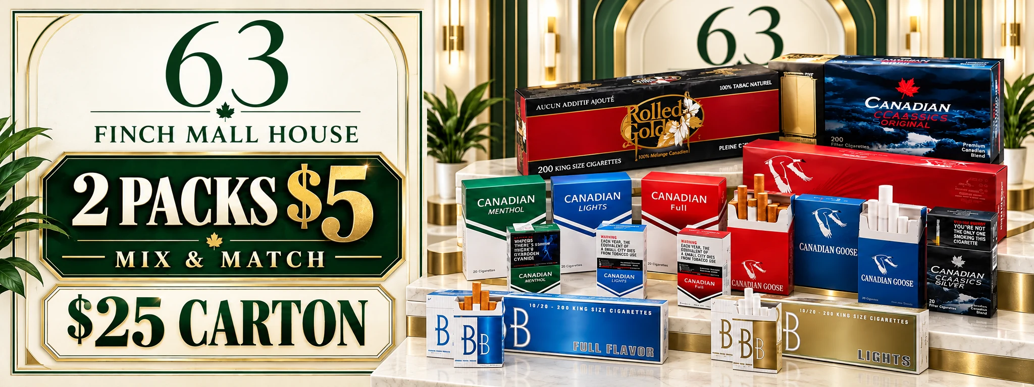Finch Mall House in Jane and Finch, North York — 2 packs for $5 mix and match and $25 carton cigarette offer